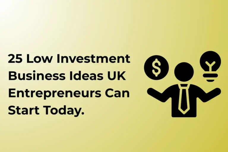 25 low investment business ideas UK entrepreneurs can start with small startup costs