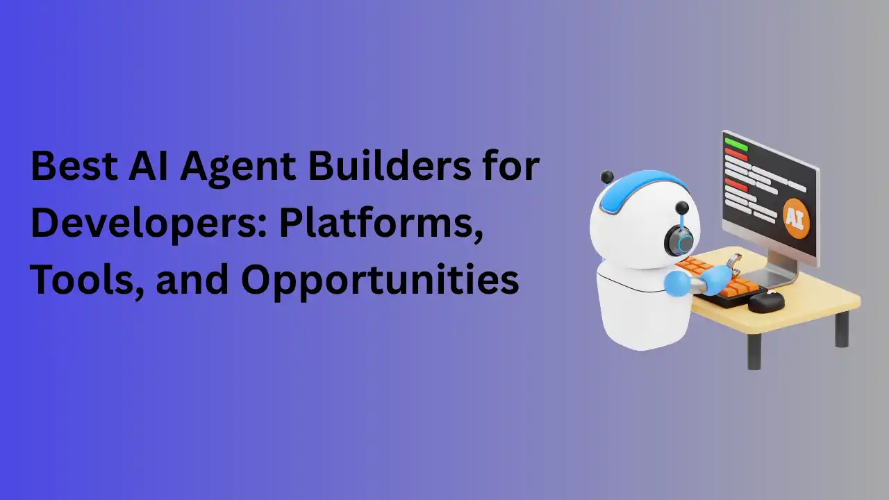 Best AI agent builders for developers showing platforms and tools